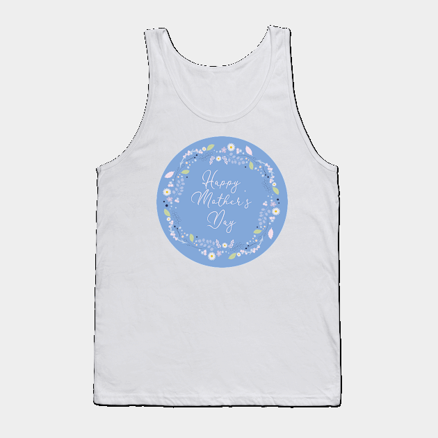 Happy Mother's Day Tank Top by frokenfryxell